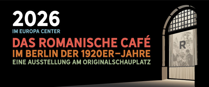 2026 im Europa Center - die Ausstellung über das Romanisches Café bleibt geöffnet.